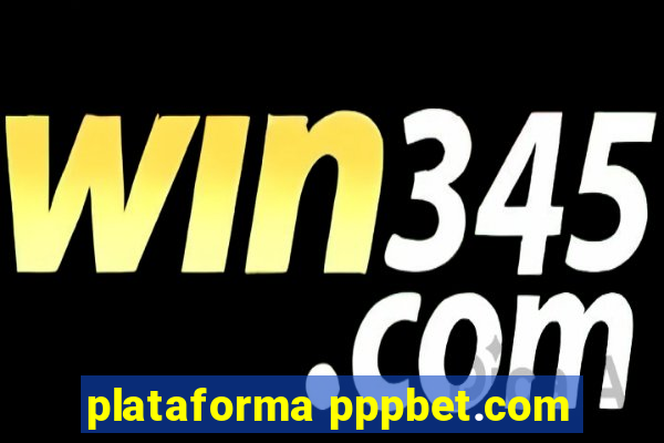 plataforma pppbet.com